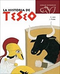 La historia de Teseo/ The Story of Teseo (Hardcover)