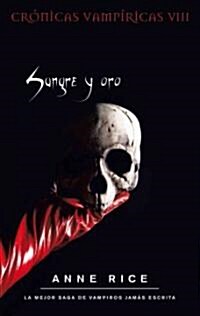 Sangre y Oro. Cronicas Vampiricas VIII (Paperback)