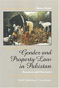 Gender and Property Law in Pakistan: Resources and Discourses (Paperback)