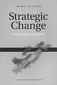 Strategic Change: Dualism, Duality, and Beyond (Paperback)