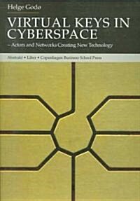 Virtual Keys in Cyberspace: Actors and Networks Creating New Technology (Paperback, 3)