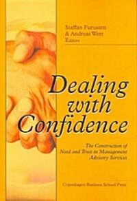 Dealing with Confidence: The Construction of Need and Trust in Management Advisory Services (Hardcover)