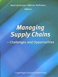 Managing Supply Chains: Challenges and Opportunities (Paperback)