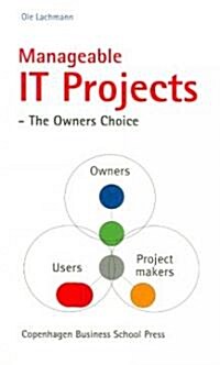 Manageable It Projects: The Owners Choice (Paperback)