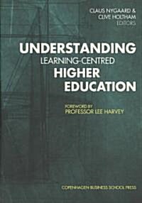 Understanding Learning-Centered Higher Education (Paperback)
