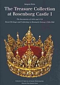 The Treasure Collection at Rosenborg Castle: The Inventories of 1696 and 1718 (Hardcover, Three-Volume Se)