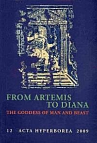 From Artemis to Diana: The Goddess of Man and Beast Volume 12 (Paperback)