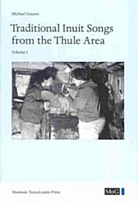 Traditional Inuit Songs from the Thule Area (Hardcover)