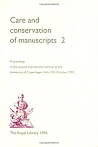 Care and Conservation of Manuscripts 2: Proceedings of the Second International Seminar at the University of Copenhagen 16th-17th October 1995         (Paperback)
