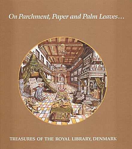 On Parchment, Paper and Palm Leaves...: Treasures of the Royal Library (Hardcover)