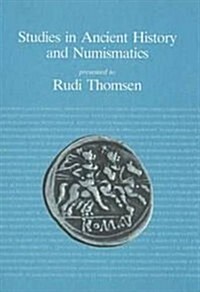 Studies in Ancient History and Numismatics: Presented to Rudi Thomsen (Hardcover)