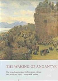 The Waking of Angantyr: The Scandinavian Past in European (Paperback)