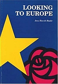 Looking to Europe: The EC Policies of the British Labour Party and the Danish Sdp (Paperback)