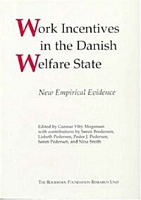 Work Incentives in the Danish Welfare Stateh (Paperback)