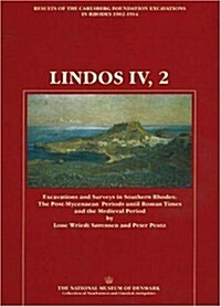 Lindos Iv,2: Excavations and Surveys in Southern Rhodes: The Post-Mycenaean Periods Until Roman Times and the Medieval Period (Paperback)