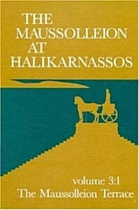 The Maussolleion at Halikarnassos. Reports of the Danish Archaeological Expedition to Bodrum: 3 the Maussolleion Terrace and Accessory Structures (Hardcover)