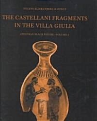 The Castellani Fragments in the Villa Giulia, Volume 2: Atheian Black Figure (Paperback)