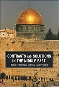 Contrasts and Solutions in the Middle East (Hardcover)