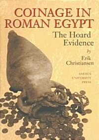 Coinage in Roman Egypt: The Hoard Evidence (Paperback)