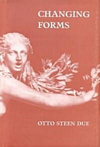 Changing Forms: Studies in the Metamorphoses of Ovid (Paperback)