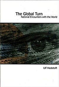 The Global Turn: National Encounters with the World (Paperback)