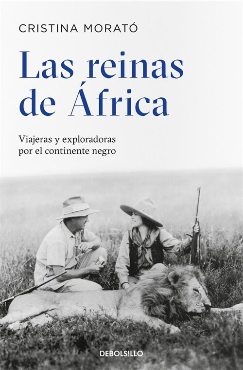 Las Reinas de 햒rica: Viajeras Y Exploradoras Por El Continente Negro / The Queens from Africa: Travelers and Explorers from the Black Continent (Paperback)