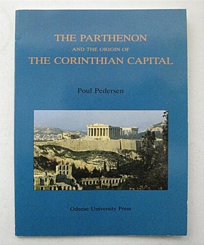 The Parthenon and the Origin of the Corinthian Capital (Paperback)