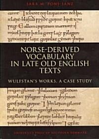 Norse-Derived Vocabulary in Late Old English Texts (Paperback)