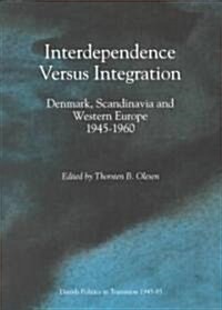 Interdependence Vs Integ (Paperback)