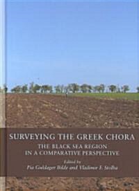 Surveying the Greek Chora: The Black Sea Region in a Comparative Perspective (Hardcover)