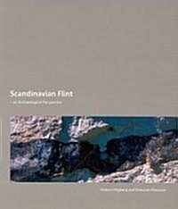 Scandinavian Flint: An Archaeological Perspective (Paperback)
