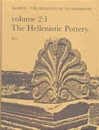 Failaka/Ikaros: The Hellenistic Settlements Volume 2:1-2. the Hellenistic Pottery (Hardcover)