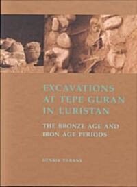 Excavations at Tepe Guran in Luristan: The Bronze Age and Iron Age Periods (Hardcover)