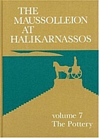 The Maussolleion at Halikarnassos. Reports of the Danish Archaeological Expedition to Bodrum: 7 the Pottery (Hardcover)