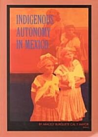 Indigenous Autonomy in Mexico (Paperback)
