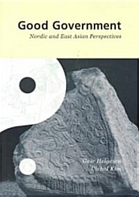 Good Government: Nordic and East Asian Perspectives (Paperback)