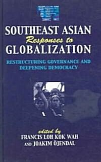 Southeast Asian Responses to Globalization (Hardcover)