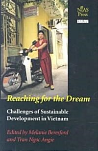 Reaching for the Dream: Challenges of Sustainable Development in Vietnam (Paperback)