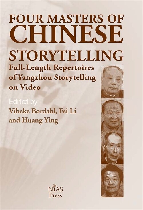 Four Masters of Chinese Storytelling: Full-Length Repertoires of Yangzhou Storytelling on Video (Hardcover)