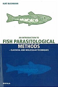 An Introduction to Fish Parasitological Methods: Classical and Molecular Techniques (Paperback)
