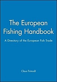 The European Fishing Handbook CD-ROM: A Directory of the European Fish Trade (Other)