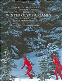 Fairy Tale Stories Of Snow And Ice From The Winter Olympic Games (Hardcover, 1st)