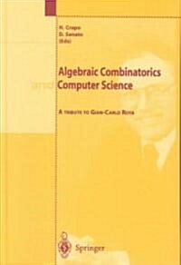 Algebraic Combinatorics and Computer Science: A Tribute to Gian-Carlo Rota (Hardcover, 2001)