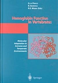 Hemoglobin Function in Vertebrates: Molecular Adaptation in Extreme and Temperate Environments (Hardcover, 2000)