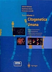 Testo-Atlante Di Citogenetica Umana: Guida Al Riconoscimento E Alla Interpretazione Delle Anomalie Cromosomiche in Eta Prenatale E Postnatale (Paperback, 2001)