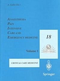 Anaesthesia, Pain, Intensive Care and Emergency Medicine -- A.P.I.C.E.: Proceedings of the 18th Postgraduate Course in Critical Care Medicine Trieste, (Paperback)