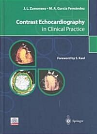 Contrast Echocardiography in Clinical Practice [With CDROM] (Hardcover, Reprint of the)