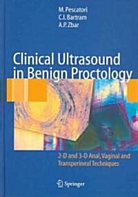 Clinical Ultrasound in Benign Proctology: 2-D and 3-D Anal, Vaginal and Transperineal Techniques (Hardcover)