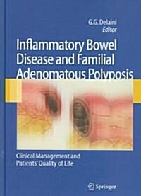 Inflammatory Bowel Disease and Familial Adenomatous Polyposis: Clinical Management and Patients Quality of Life                                       (Hardcover)