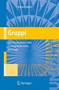 Gruppi: Una Introduzione a Idee E Metodi Della Teoria Dei Gruppi (Paperback, 2007, 3a Ristam)